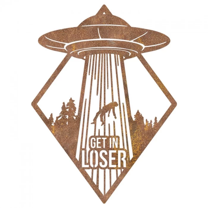 "Get In Loser" Rustic Alien Wall Art